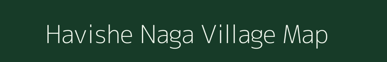 Havishe Naga village map in Assam