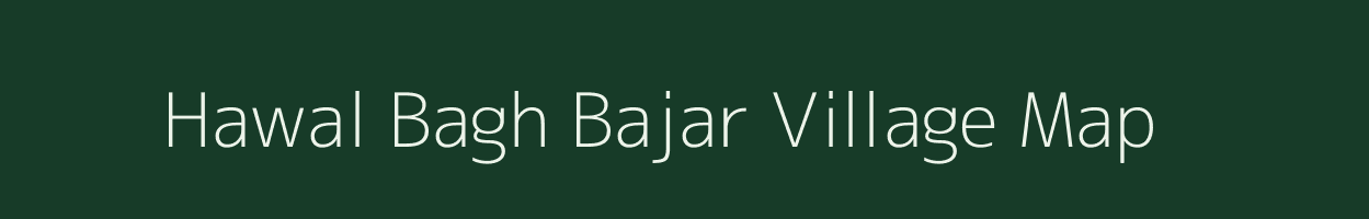 Hawal Bagh Bajar village map in Uttarakhand