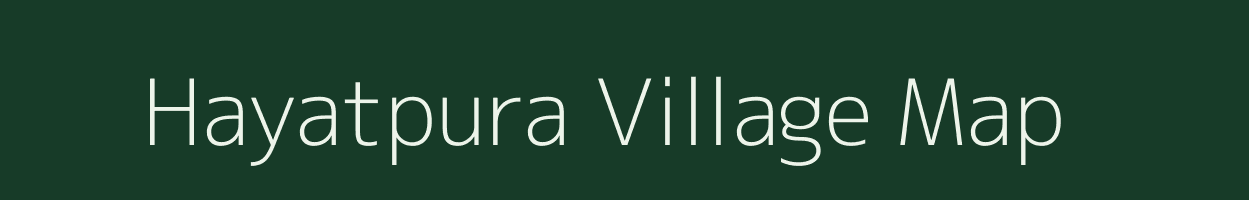 Hayatpura village map in Rajasthan