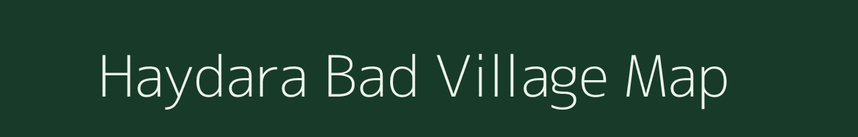 Haydara Bad village map in Uttar Pradesh