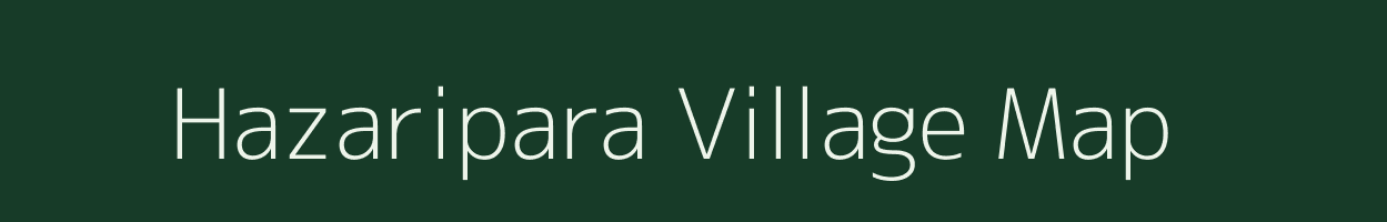 Hazaripara village map in Assam