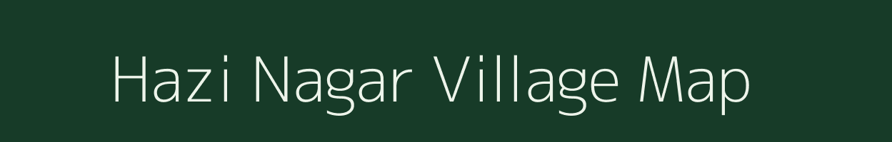 Hazi Nagar village map in Rajasthan