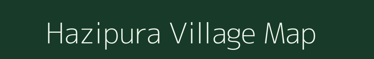 Hazipura village map in Uttar Pradesh