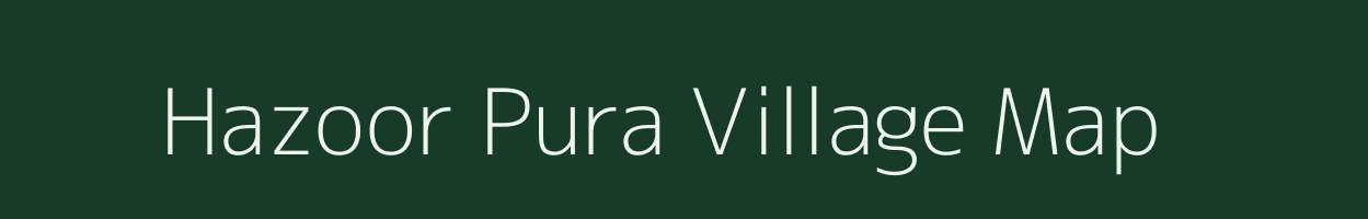 Hazoor Pura village map in Rajasthan