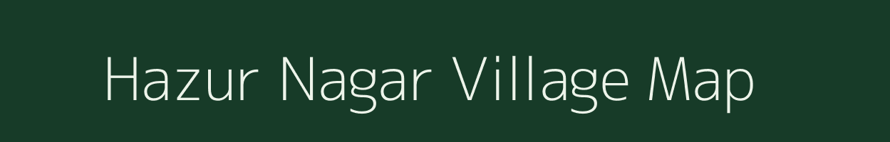 Hazur Nagar village map in Uttar Pradesh