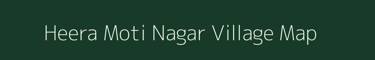 Heera Moti Nagar village map in Rajasthan