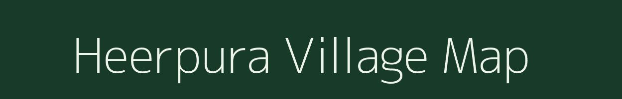 Heerpura village map in Rajasthan