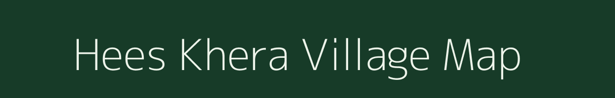Hees Khera village map in Uttar Pradesh