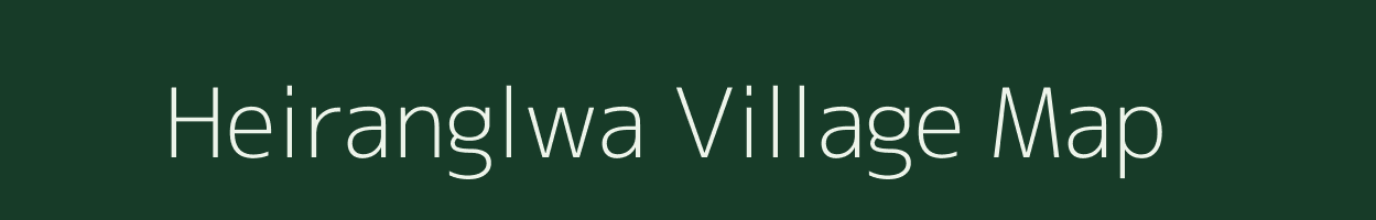 Heiranglwa village map in Nagaland