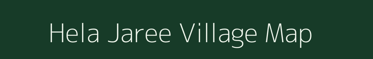 Hela Jaree village map in Assam