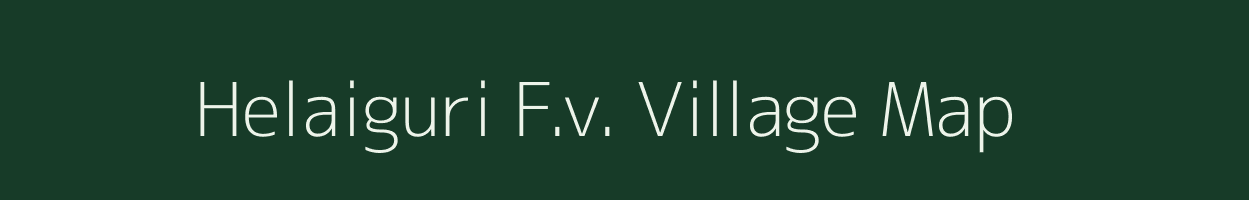 Helaiguri F.v. village map in Assam