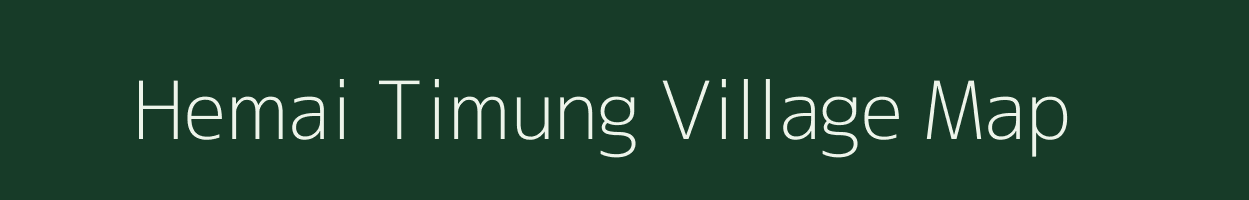 Hemai Timung village map in Assam