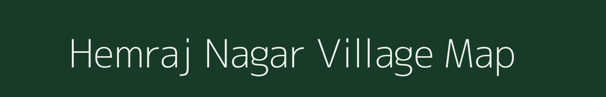 Hemraj Nagar village map in Rajasthan