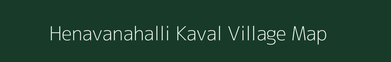 Henavanahalli Kaval village map in Karnataka