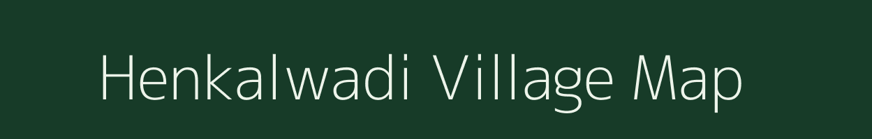 Henkalwadi village map in Maharashtra