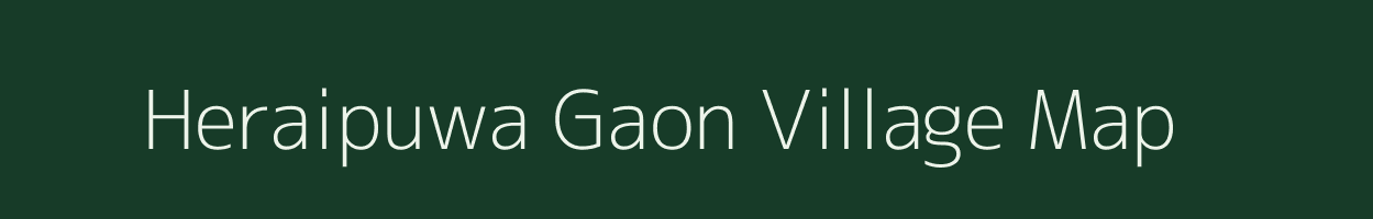 Heraipuwa Gaon village map in Assam