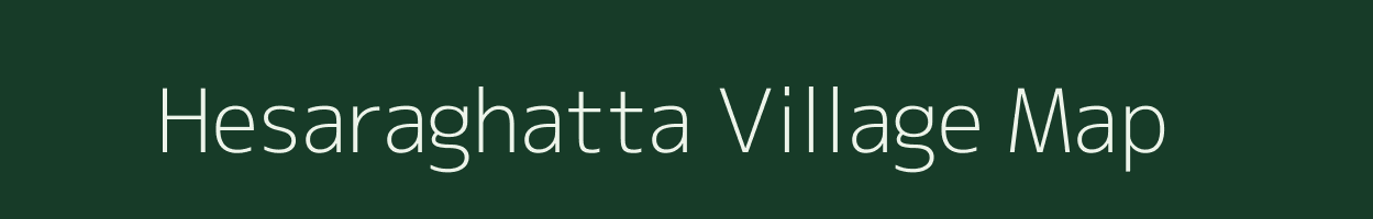 Hesaraghatta village map in Karnataka