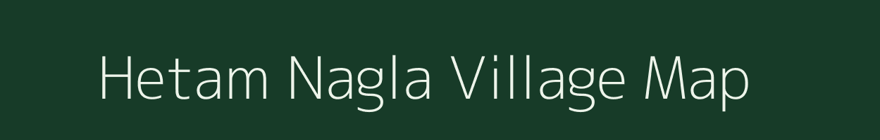 Hetam Nagla village map in Uttar Pradesh