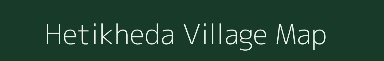 Hetikheda village map in Maharashtra