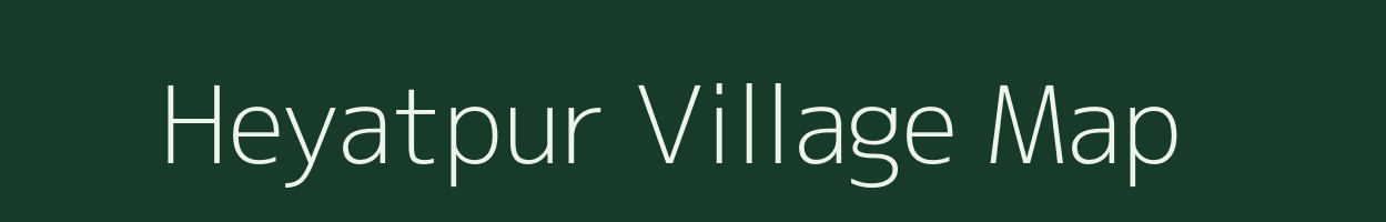 Heyatpur village map in Bihar