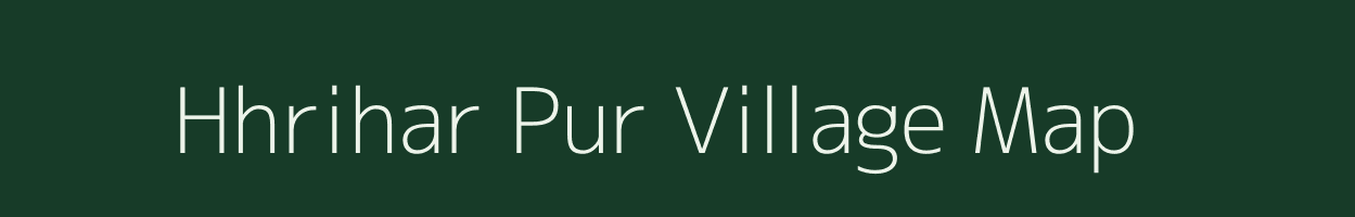 Hhrihar Pur village map in Uttar Pradesh