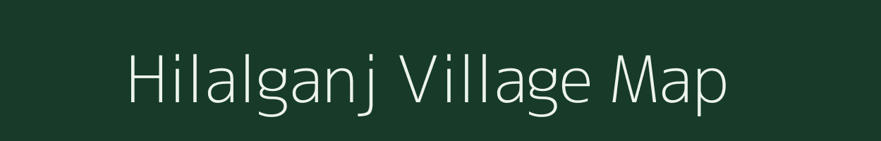 Hilalganj village map in Uttar Pradesh