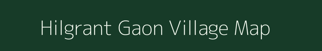 Hilgrant Gaon village map in Assam