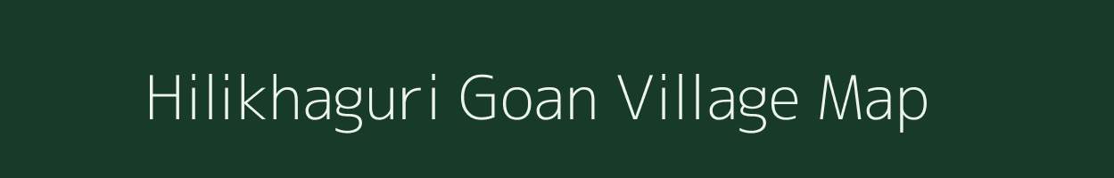 Hilikhaguri Goan village map in Assam