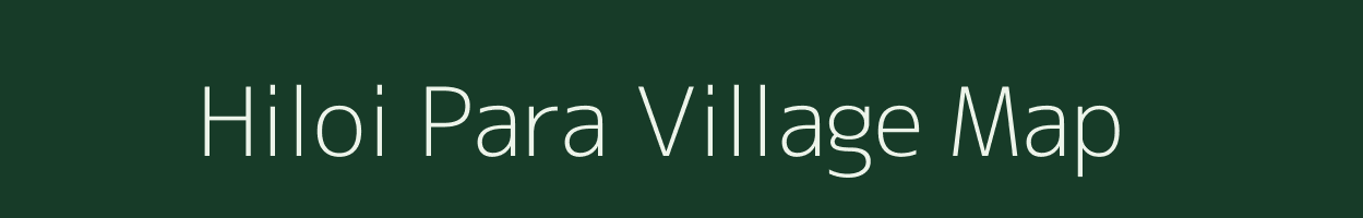 Hiloi Para village map in Assam