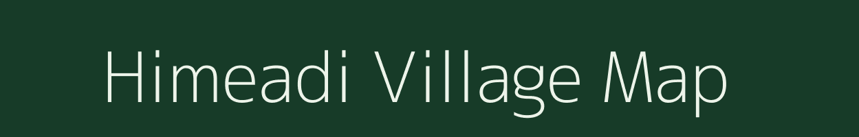 Himeadi village map in Assam