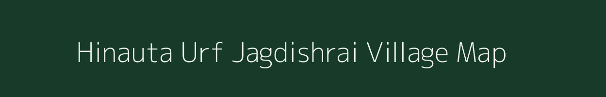 Hinauta Urf Jagdishrai village map in Uttar Pradesh