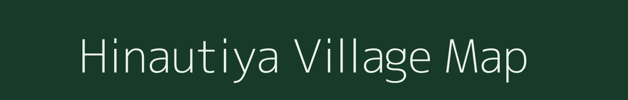 Hinautiya village map in Madhya Pradesh