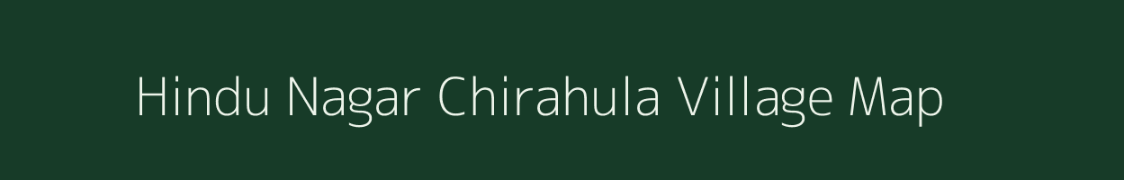 Hindu Nagar Chirahula village map in Uttar Pradesh