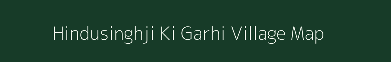 Hindusinghji Ki Garhi village map in Rajasthan