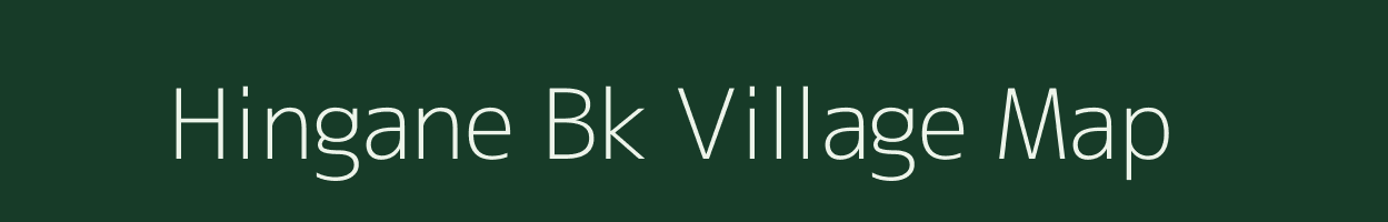 Hingane Bk village map in Maharashtra