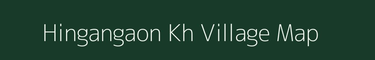 Hingangaon Kh village map in Maharashtra