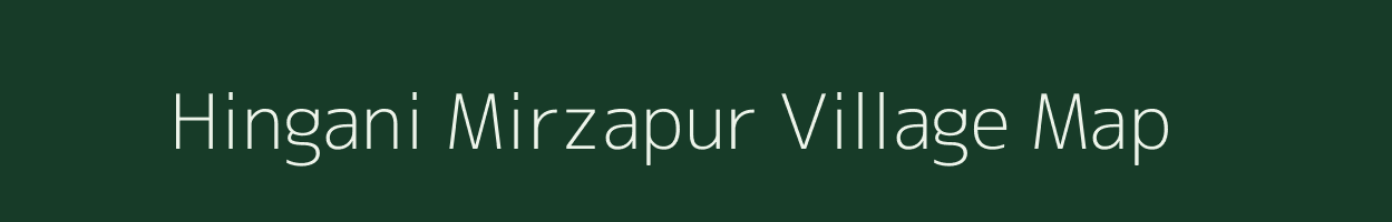 Hingani Mirzapur village map in Maharashtra