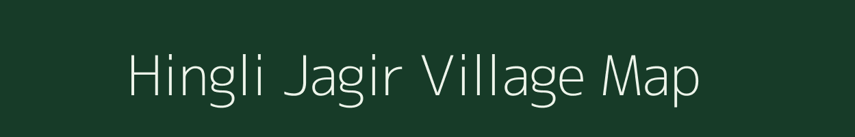 Hingli Jagir village map in Madhya Pradesh