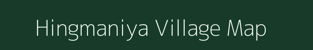 Hingmaniya village map in Madhya Pradesh