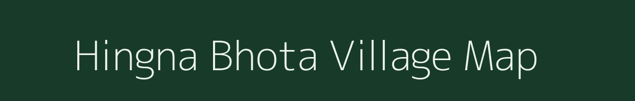 Hingna Bhota village map in Maharashtra