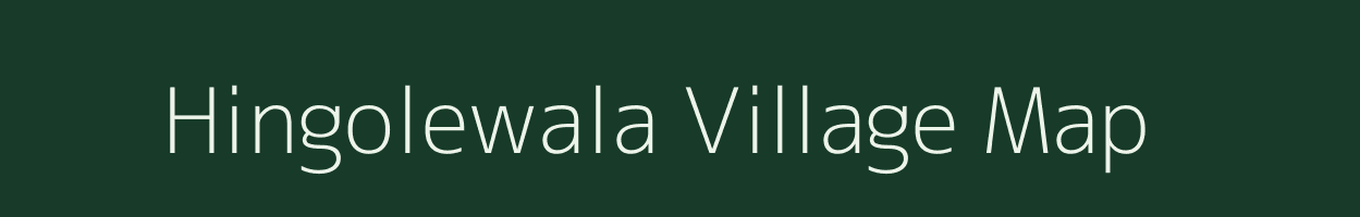 Hingolewala village map in Rajasthan