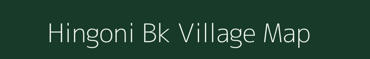 Hingoni Bk village map in Maharashtra