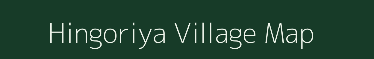 Hingoriya village map in Madhya Pradesh