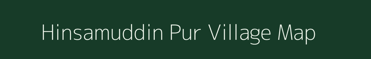 Hinsamuddin Pur village map in Uttar Pradesh