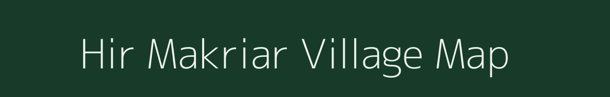 Hir Makriar village map in Bihar