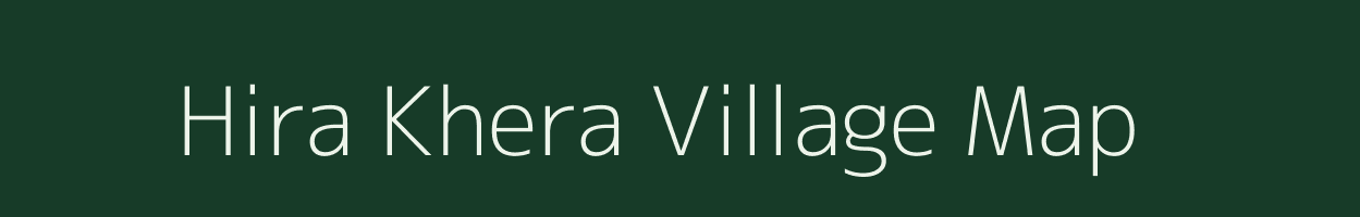 Hira Khera village map in Rajasthan