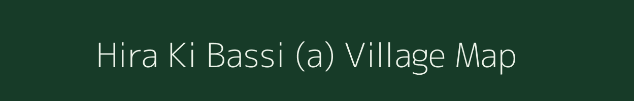 Hira Ki Bassi (a) village map in Rajasthan