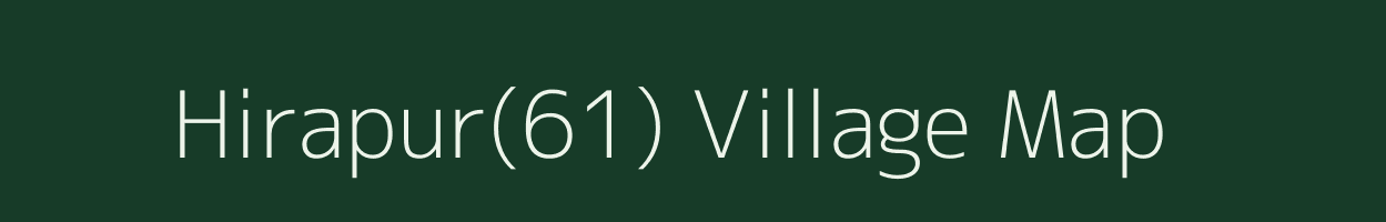 Hirapur(61) village map in Haryana