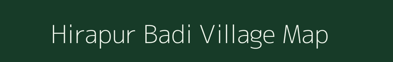 Hirapur Badi village map in Madhya Pradesh