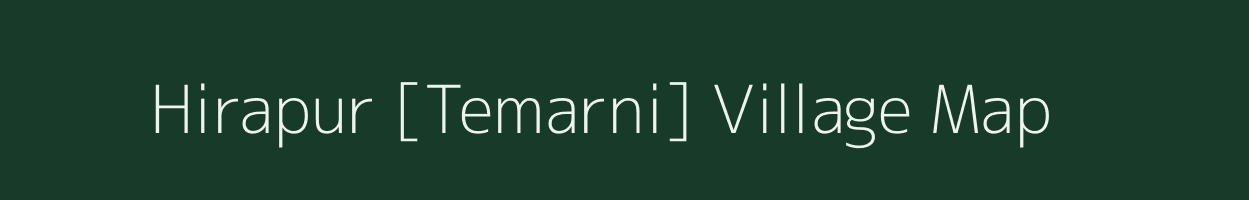 Hirapur [Temarni] village map in Madhya Pradesh